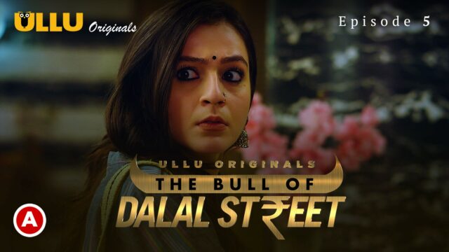 The Bull Of Dalal Street S1 E5 – 2020 – Hindi Hot Web Series – UllU