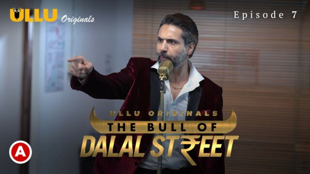 The Bull Of Dalal Street S1 E7 – 2020 – Hindi Hot Web Series – UllU