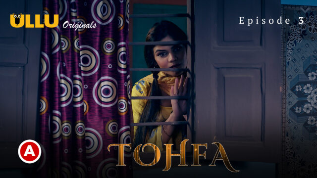 Tohfa – Part 1 S0 E3 – 2023 – Hindi Hot Web Series – UllU