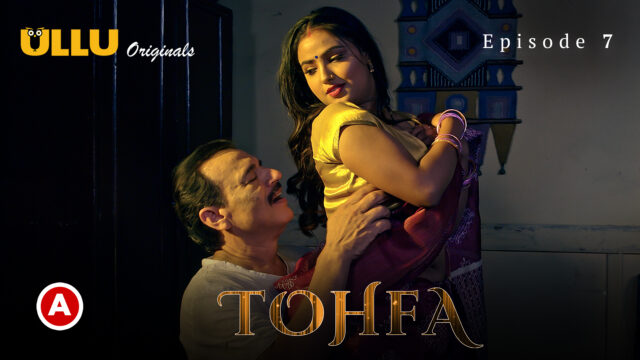 Tohfa – Part 2 S0 E7 – 2023 – Hindi Hot Web Series – UllU
