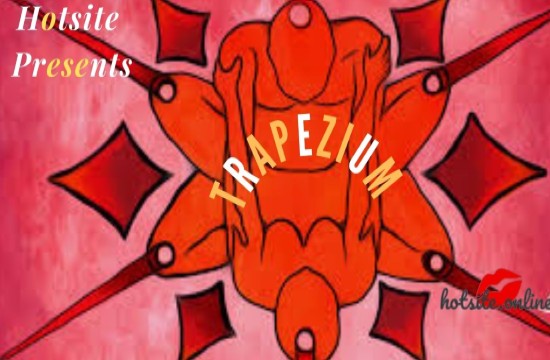 Trapezium E01 – 2021 – Hindi Hot Web Series – HotSite