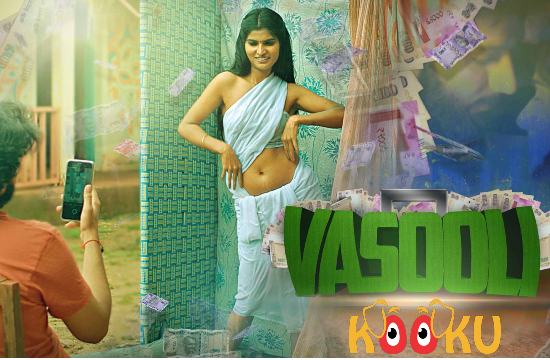 Vasooli – 2021 – Hindi Hot Web Series – KooKu