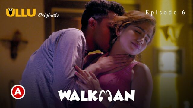 Walkman – Part 2 S0 E6 – 2022 – Hindi Hot Web Serie – UllU