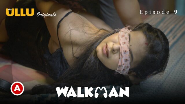 Walkman – Part 3 S0 E9 – 2022 – Hindi Hot Web Serie – UllU