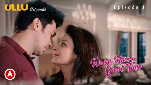 Wanna Have A Good Time S1 E1 – 2018 – Hindi Hot Web Series – UllU