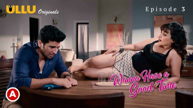 Wanna Have A Good Time S1 E3 – 2018 – Hindi Hot Web Series – UllU