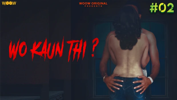 Wo Kaun Thi – S01E02 – 2023 – Hindi Hot Web Series – WooW