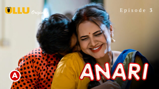 Anari Part 1 – S01E03 – 2023 – Hindi Hot Web Series – Ullu