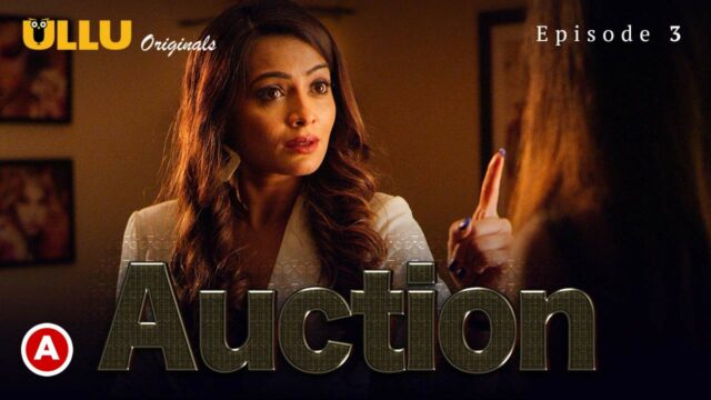 Auction S1 E3 – 2019 – Hindi Hot Web Series – UllU