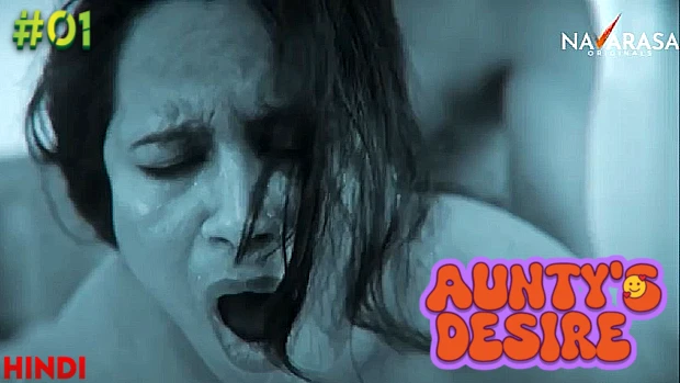 Aunty’s Desire – S01E01 – 2023 – Hindi Hot Web Series – Navarasa