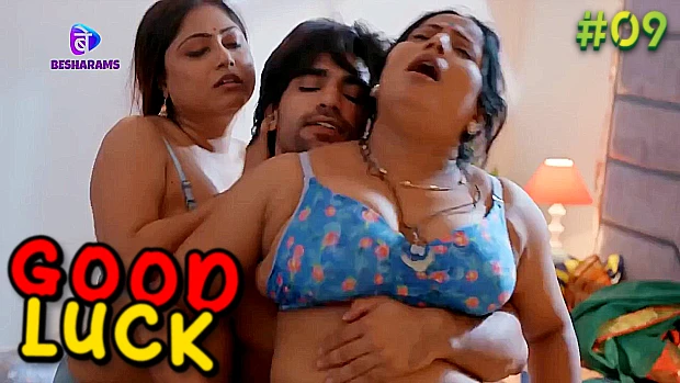 Good Luck – S01E09 – 2023 – Hindi Hot Web Series – Besharams