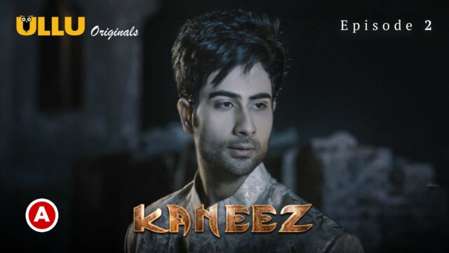 Kaneez S0 E2 – 2021 – Hindi Hot Web Series – UllU