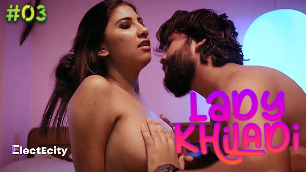 Lady Khiladi – S01E03 – 2023 – Hindi Hot Web Series – ElectEcity