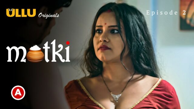 Matki – (Part 1) S0 E2 – 2022 – Hindi Hot Web Series – UllU
