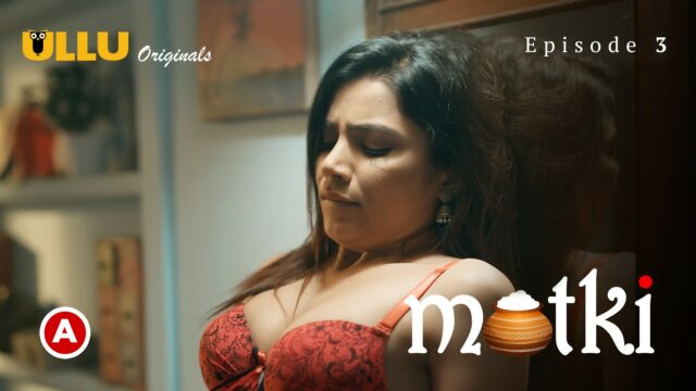Matki – (Part 2) S0 E3 – 2022 – Hindi Hot Web Series – UllU