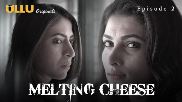 Melting Cheese S1 E2 – 2022 – Hindi Hot Web Series – UllU
