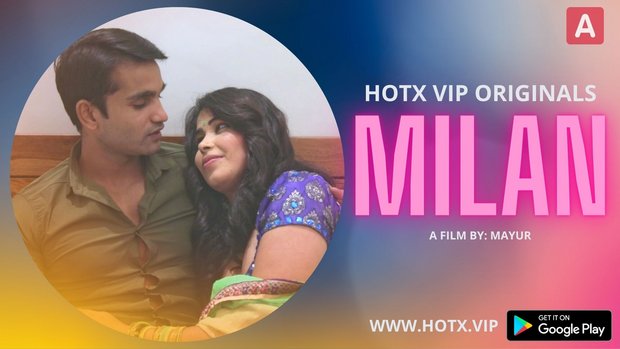 Milan – 2023 – Hindi Hot Short Film – HotX