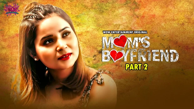 Mom’s Boyfriend – S02E02 – 2023 – Hindi Hot Web Series – WowEntertainment