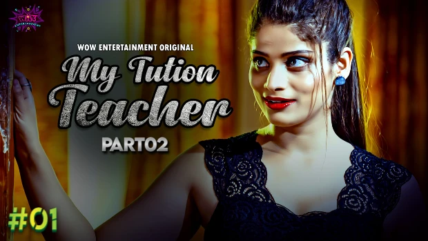 My Tuition Teacher – S02E01 – 2023 – Hindi Hot Web Series – WowEntertainment
