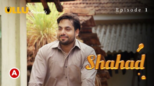 Shahad – Part 1 S0 E1 – 2022 – Hindi Hot Web Series – UllU