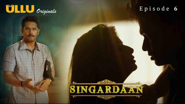 Singardaan S1 E6 – 2022 – Hindi Hot Web Series – UllU