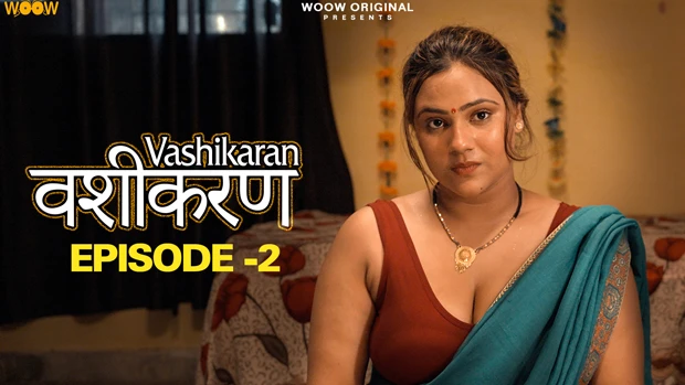 Vashikaran – S01E02 – 2023 – Hindi Hot Web Series – WOOW