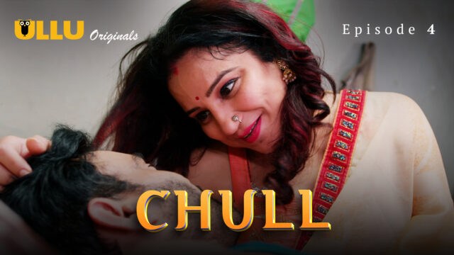 Chull – Part 2 S0 E4 – 2023 – Hindi Hot Web Series – UllU