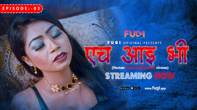 Hiv – S01E03 – 2023 – Hindi Uncut Hot Web Series – Fugi