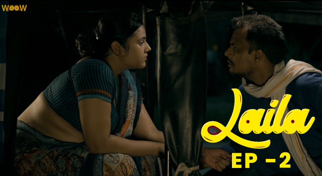 Laila – S01E02 – 2022 – Hindi Hot Web Series – WOOW