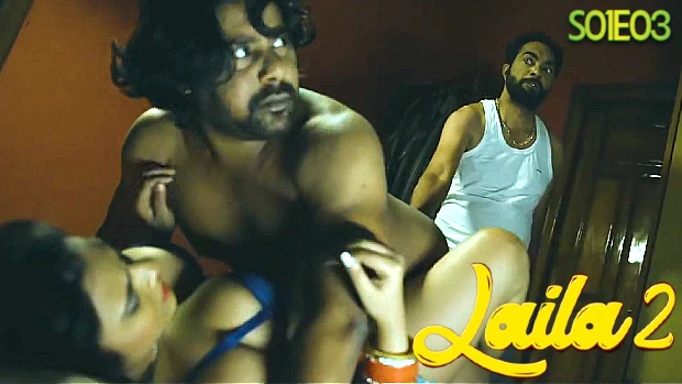 Laila – S02E03 – 2022 – Hindi Hot Web Series – Woow