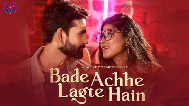 Bade Acche Lagte Hai – S01E01 – 2023 – Hindi Hot Web Series – WowEntertainment