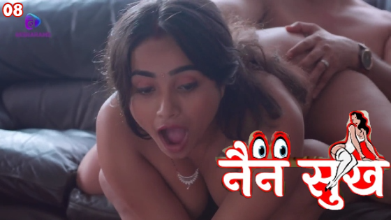Nain Sukh – S01E08 – 2023 – Hindi Hot Web Series – Besharams