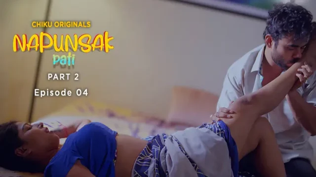 Napunshak – S01E04 – 2023 – Hindi Hot Web Series – ChikuApp