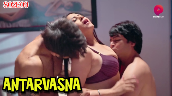 Antarvasna – S02E09 – 2023 – Hindi Hot Web Series – PrimePlay