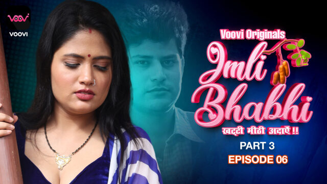 Imli Bhabhi Part 3 – S01E06 – 2023 – Hindi Hot Web Series – Voovi