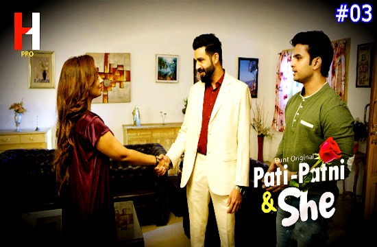 Pati Patni & She – S01E03 – 2023 – Hindi Hot Web Series – HuntCinema