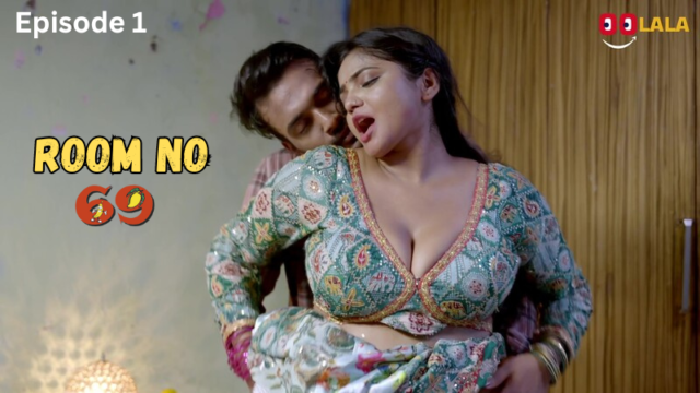 Room No. 69 – S01E01 – 2023 – Hindi Hot Web Series – Oolala