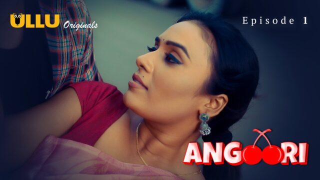 Angoori Part 1 – S01E01 – 2023 – Hindi Hot Web Series – Ullu