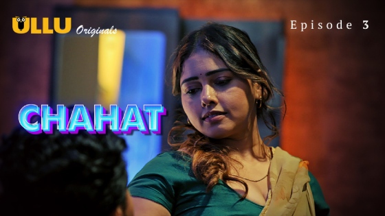 Chahat Part 1 S01E03 2023 Hindi Hot Web Series Ullu