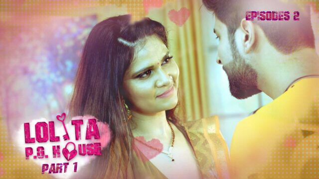 Lolita PG House P01E02 – 2021 – Hindi Hot Web Series – KooKu
