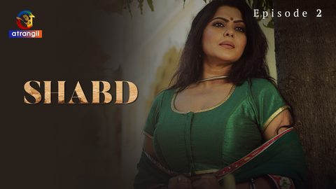 Shabd – S01E02 – 2023 – Hindi Hot Web Series – Atrangii