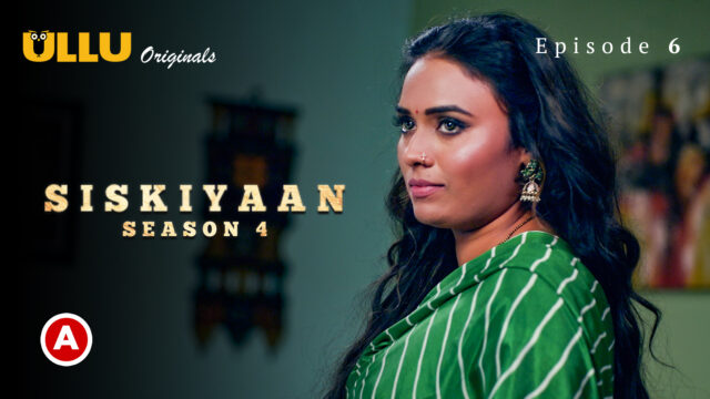 Siskiyaan S04 P02 EP6 ULLU Hot Hindi Web Series
