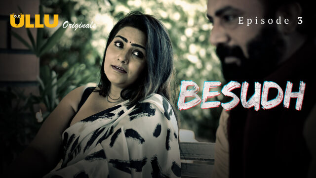 Besudh S01E03 – 2023 – Hindi Hot Web Series – Ullu