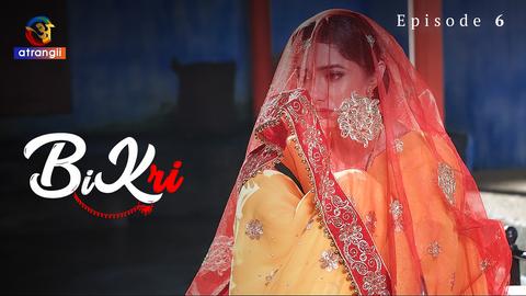 Bikri S01E06 – 2023 – Hindi Hot Web Series – Atrangii