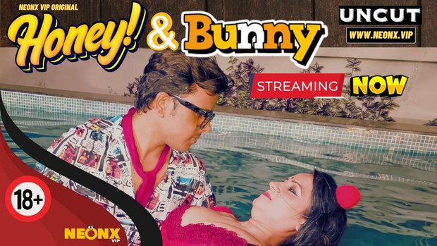 Honey & Bunny – 2023 – Hindi Uncut Short Film – NeonX
