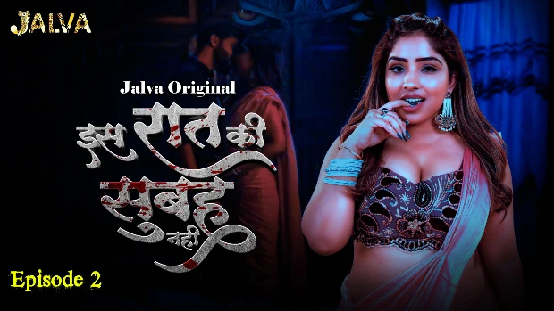 Is Raat Ki Subha Nahi – S01E02 – 2023 – Hindi Hot Web Series – Jalva