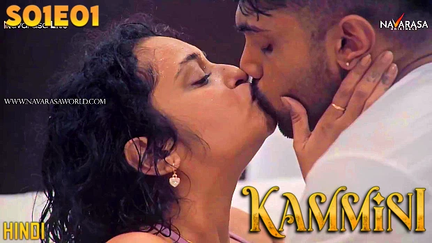 Kammini – S01E01 – 2023 – Hindi Hot Web Series – Navarasa