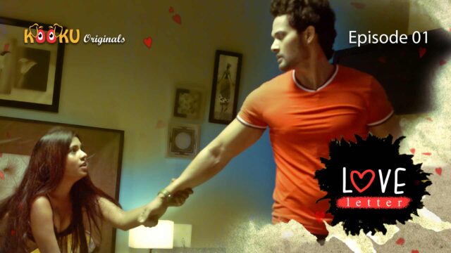 Love Latter S01E01 – 2022 – Hindi Hot Web Series – KooKu