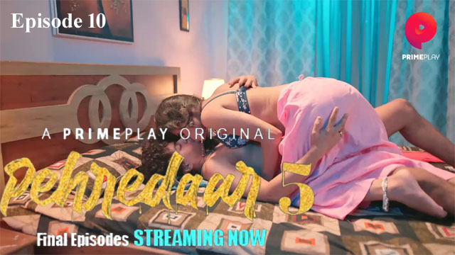 Pehredaar – S05E10 – 2023 – Hindi Hot Web Series – PrimePlay