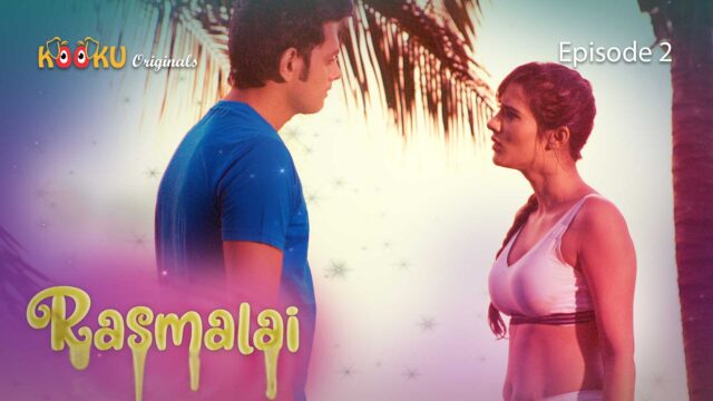 Rasmalai S01E02 – 2021 – Hindi Hot Web Series – KooKu